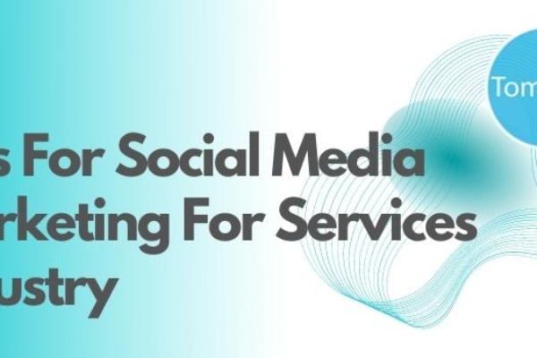 Tips For Social Media Marketing For Services Industry