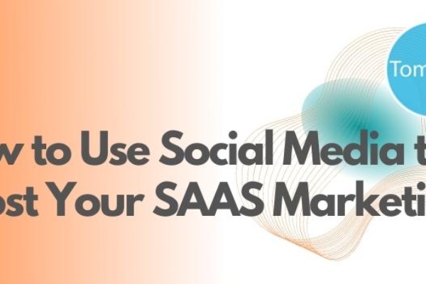 How to Use Social Media to Boost Your SAAS Marketing