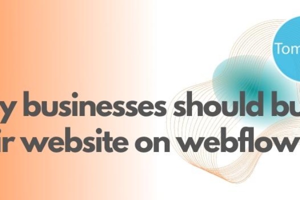 Why businesses should build their website on webflow