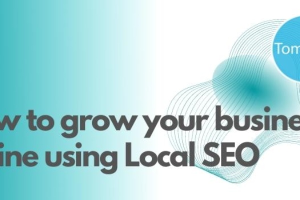 How to grow your business online using Local SEO