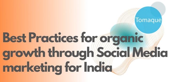 Best Practices for organic growth through Social Media marketing for India