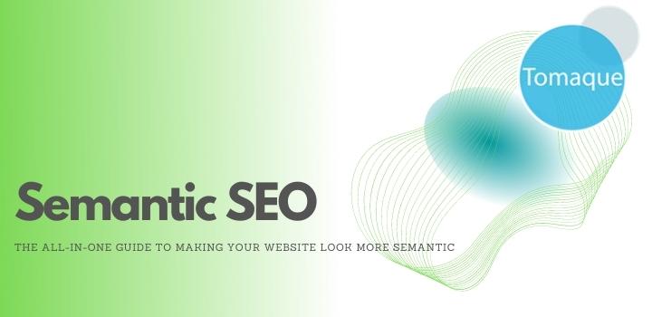 Semantic SEO – The All-In-One Guide to Making Your website Look More semantic