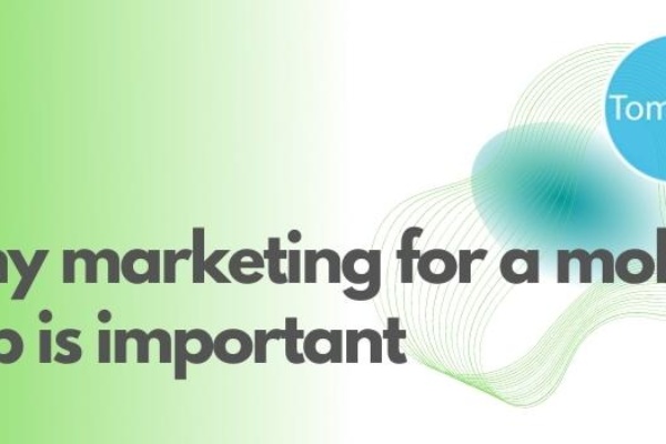 Why marketing for a mobile app is important