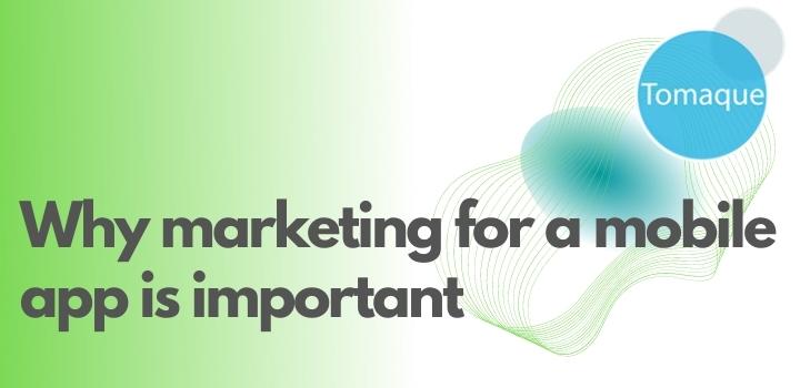 Why marketing for a mobile app is important