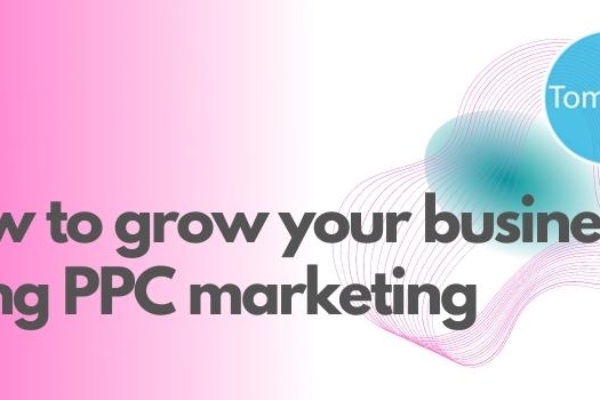 How to grow your business using PPC marketing