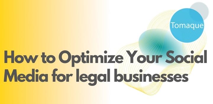 How to Optimize Your Social Media for legal businesses