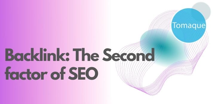 Backlink: The Second factor of SEO