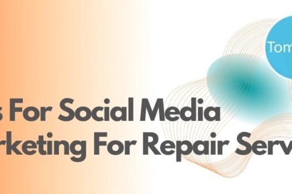 Tips For Social Media Marketing For Repair Services