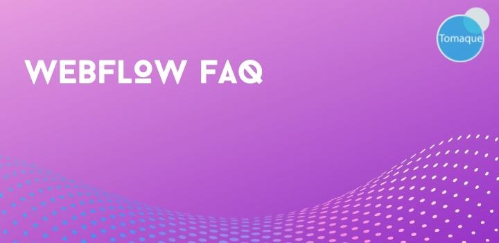 Webflow FAQ