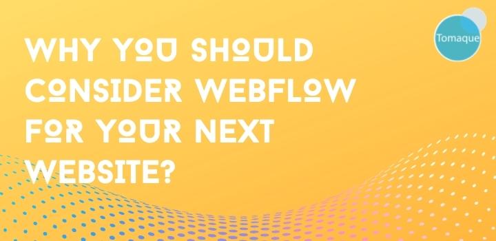 Why you should consider webflow for your next website?