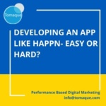 Developing an app like Happn- easy or hard
