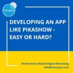 Developing an app like Pikashow easy or hard