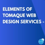 Elements of Tomaque Web Design Services