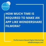 How much time is required to make an app like wondershare filmora