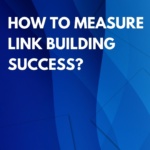How to Measure Link Building Success