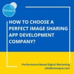 How to choose a perfect image sharing app development company