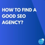 How to find a good SEO agency