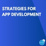 Strategies for App development