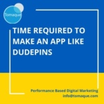 How much time is required to make an app like dudepins
