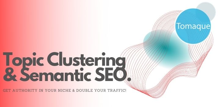 Topic Clustering and Semantic SEO Case Study