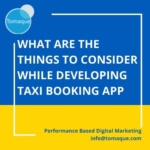 What are the Things to Consider While Developing Taxi Booking App