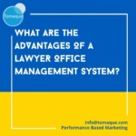 What are the advantages of a Lawyer Office Management System