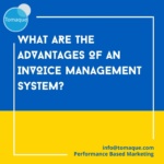 What are the advantages of an Invoice Management System