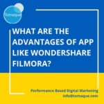 What are the advantages of app like wondershare filmora