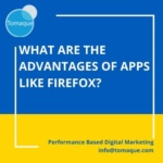 What are the advantages of apps like firefox