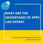 What are the advantages of apps like opera