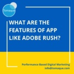 What are the features of app like adobe rush