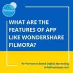 What are the features of app like wondershare filmora