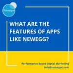 What are the features of apps like Newegg