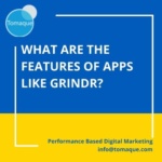 What ar the features of apps like grindr