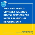 Why you should consider Tomaque Digital Services for hotel booking app development