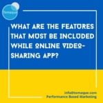 What are the features that must be included while online video-sharing app