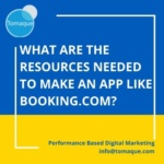 What are the resources needed to make an app like booking.com