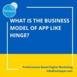 What is the business model of App like hinge