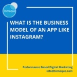 What is the business model of an app like Instagram