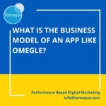 What is the business model of an app like Omegle