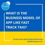 What is the business model of app like Fast track taxi