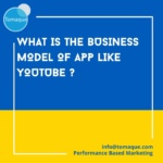 What is the business model of app like youtube