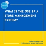 What is the use of a Store Management System