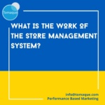 What is the work of the Store Management System