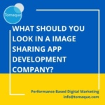 What should you look in a image sharing app development company