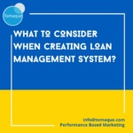 What to consider when creating loan management system