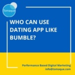 Who can use dating app like bumble