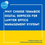 Why choose Tomaque digital services for Lawyer Office Management System