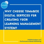 why choose tomaque digital services for creating your learning management system