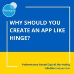 Why should you create an app like hinge